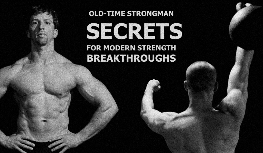 Old-Time Strongman Secrets for Modern Strength Breakthroughs Podcast