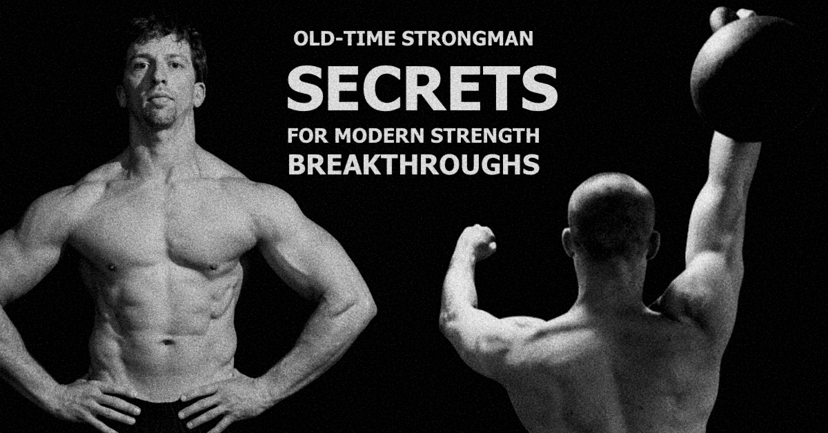 Old-Time Strongman Secrets for Modern Strength Breakthroughs Podcast